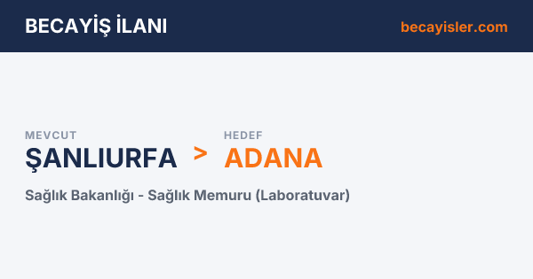 Laborant-Urfa dan Adana veya Antep’e becayiş - Şanlıurfa Becayiş İlan Görseli